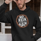 NO REIN, NO GAIN - Oversized Hoodie (Frontprint)