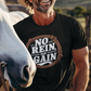 NO REIN, NO GAIN - Premium T-Shirt (Frontprint)